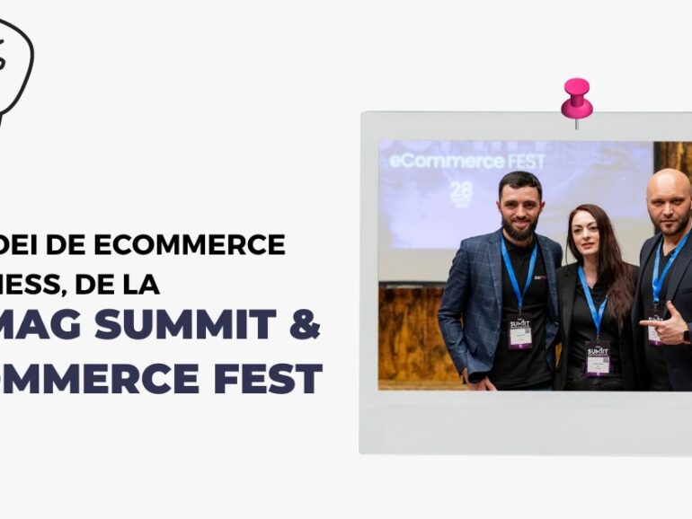 Top idei de eCommerce business, de la GOMAG SUMMIT & ECOMMERCE FEST